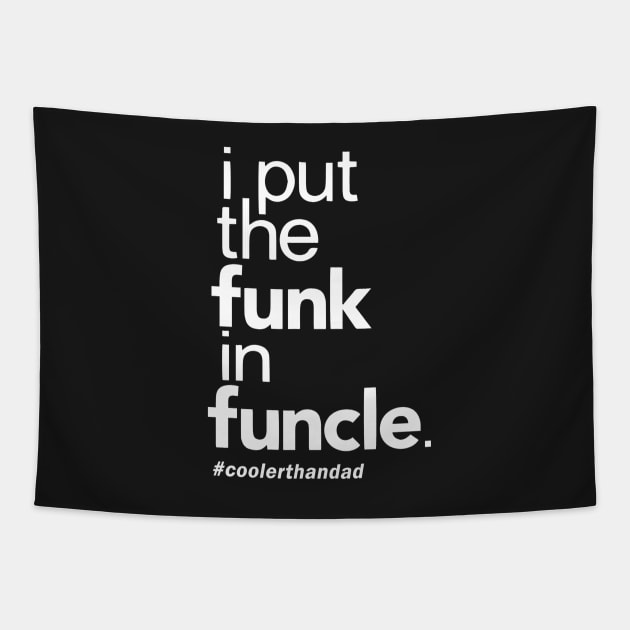 I put the funk in funcle Tapestry by TEEPHILIC