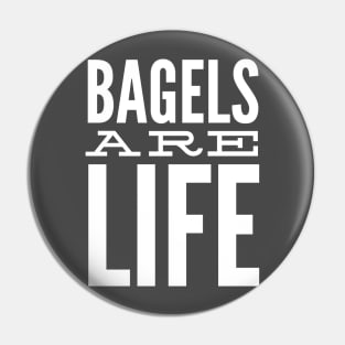 Bagels Are Life Pin