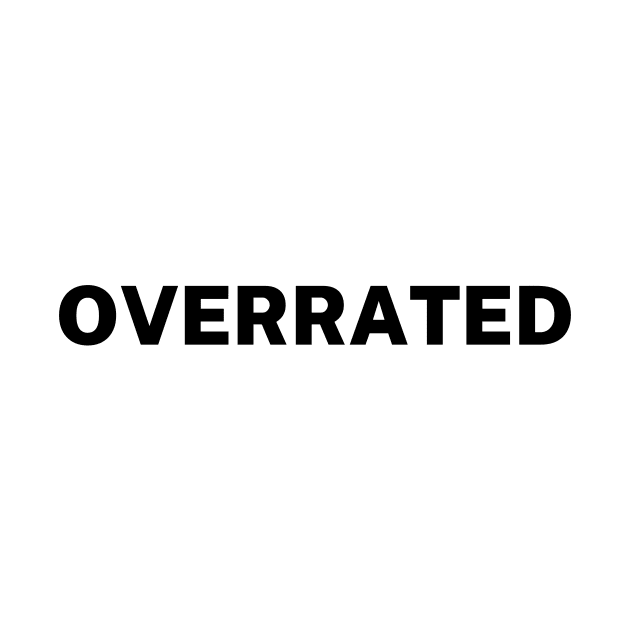 Overrated by Word and Saying