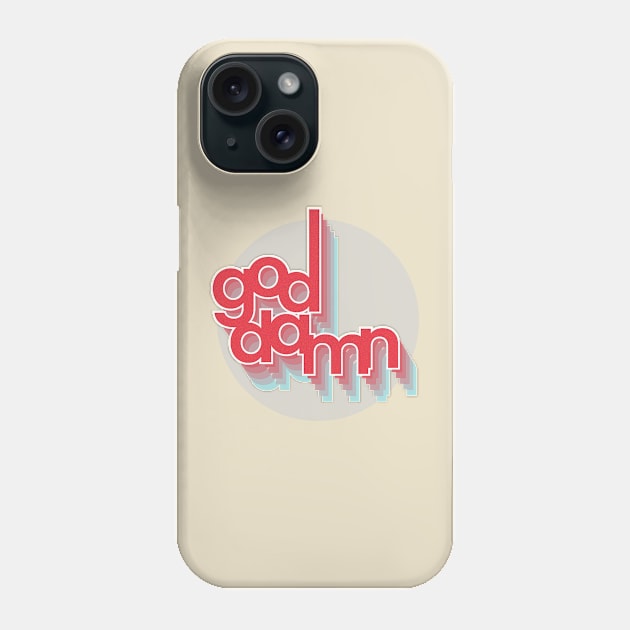 god damn Phone Case by SiniDesignStudio