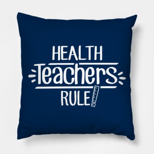 Health Teachers Rule! Pillow