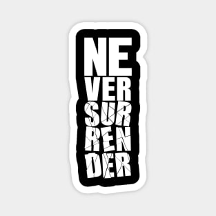 Never Surrender Magnet