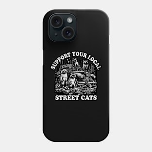 Support Your Local Street Cats Raccoons Phone Case