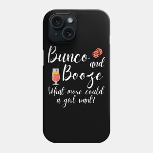 Bunco and Booze What More Could a Girl Want Dice Game Phone Case