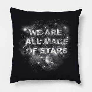 We Are All Made Of Stars Pillow