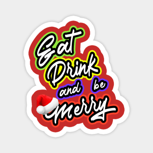 Eat Drink And Be Merry Magnet