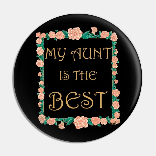 My Aunt is the Best - Best Aunt Ever Pin by EcoElsa
