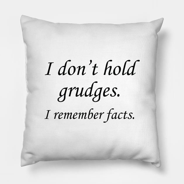 I Don't Hold Grudges Pillow by AmazingVision