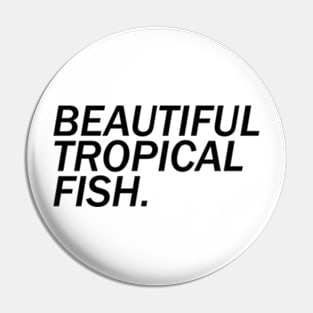 Beautiful Tropical Fish Pin