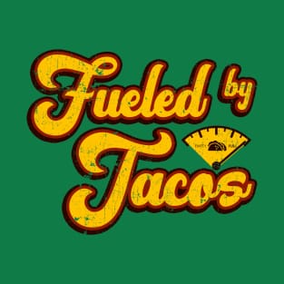 Fueled By Tacos T-Shirt