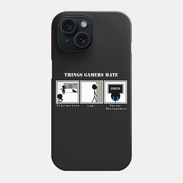 Things Gamers Hate Phone Case by GamersLagoon