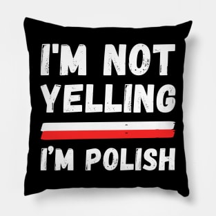 I'm not yelling, I'm Polish Pillow
