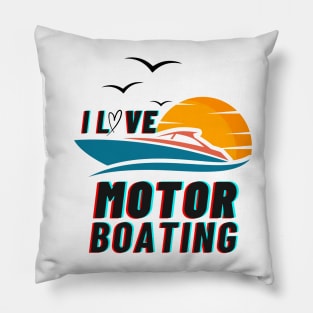 Recreate I Love Motor boating Pillow