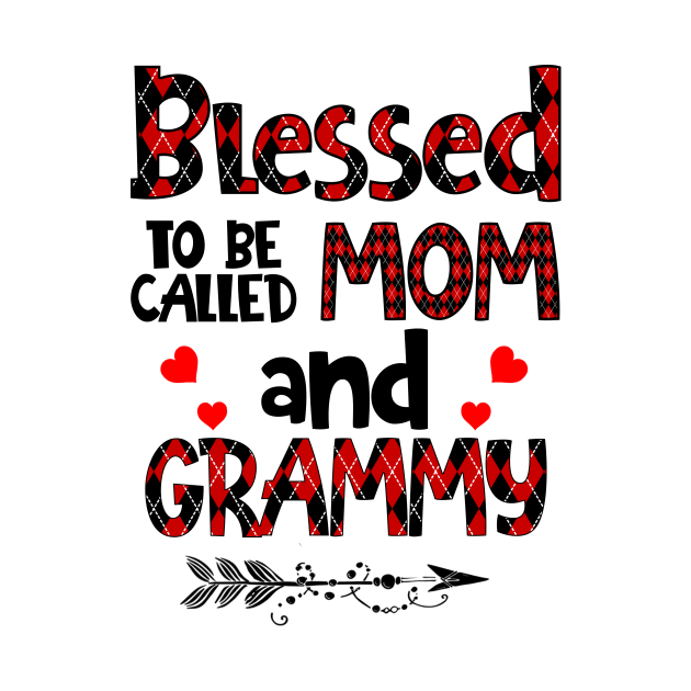 Blessed To be called Mom and grammy by Barnard