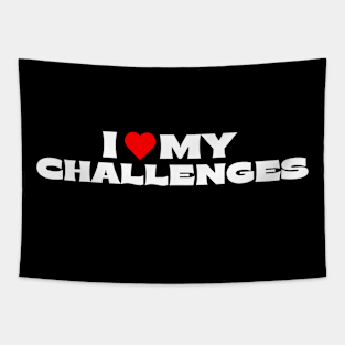 I Love My Challenges Tapestry