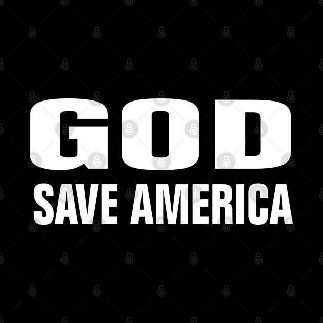 GOD SAVE AMERICA by EmmaShirt