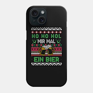 Ho Ho Hol Mir Mal Ein Bier Funny Christmas Ugly Christmas Sweater Phone Case