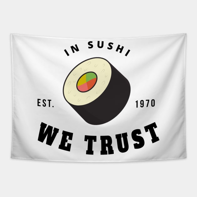 in sushi we trust Tapestry by Tshirtiz