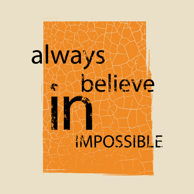 Always Believe In Impossible by NAKLANT