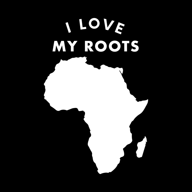 I Love My Roots - African Continent Graphic by OFT Designs