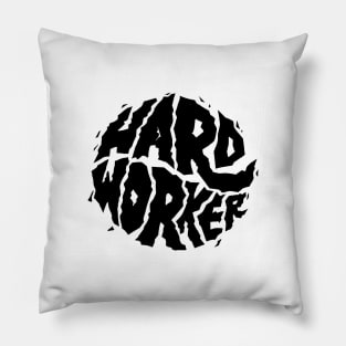 Hard Worker Text Art Pillow