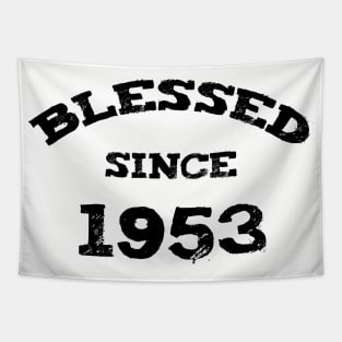 Blessed Since 1953 Funny Blessed Christian Birthday Tapestry