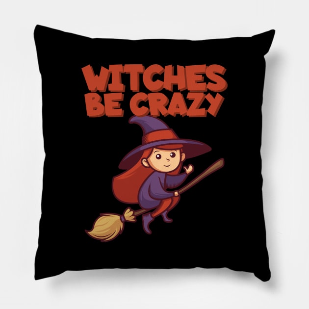 Witches be crazy Pillow by maxcode