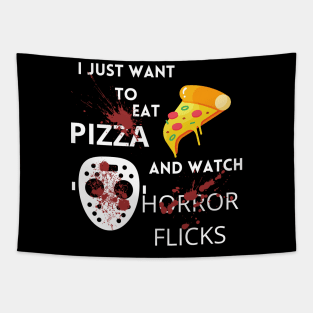 I Just Want To Eat Pizza And Watch Horror Flicks Tapestry