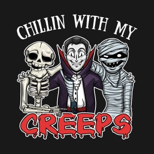 Chilling With My Creeps T-Shirt