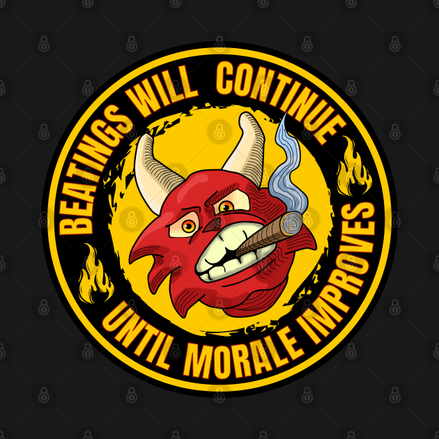 The beatings will continue until morale improves by Ashley-Bee