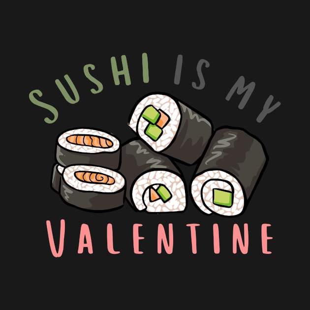 Sushi Roll Is My Valentine by casualism