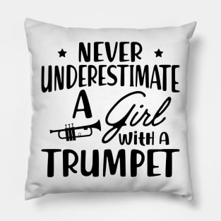 Trumpet - Never Underestimate a girl with a trumpet Pillow