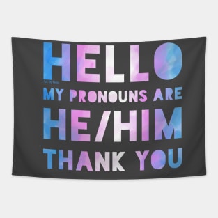 My pronouns are he/him. Trans. Tapestry