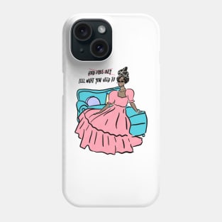 Feel what you need to Phone Case