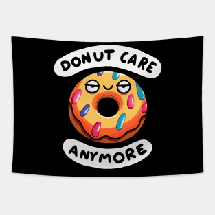 I Donut care anymore (Back Print) Tapestry