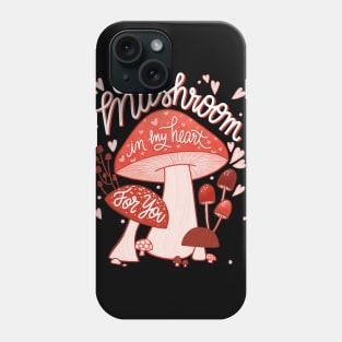 So mushroom in my heart Phone Case