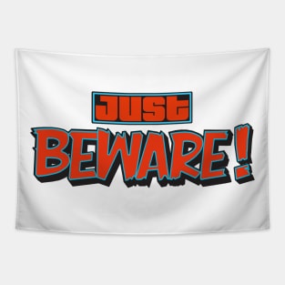 JUST BEWARE! Tapestry