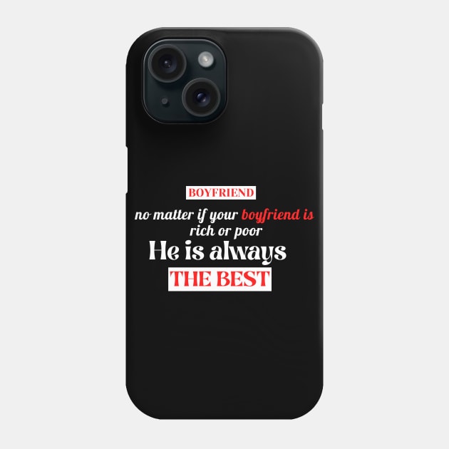 no matter if your boyfriend rich or poor , he is the best Phone Case by TheChefOf