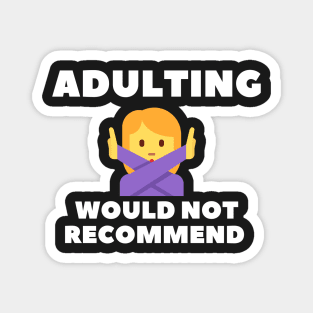 adulting, not adulting, grow up, don't grow up, grow up quote, grow up shirt, up grow, adulting gift Magnet