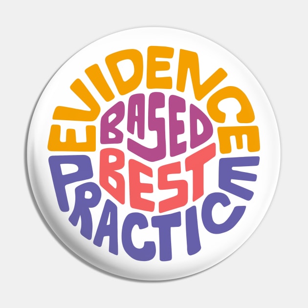 Evidence Based Best Practice Word Art Pin by Slightly Unhinged