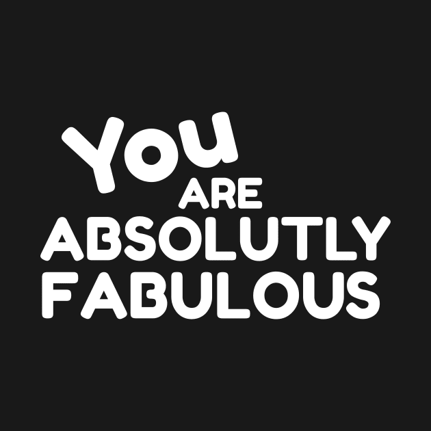 You Are Absolutely Fabulous by CarlsenOP