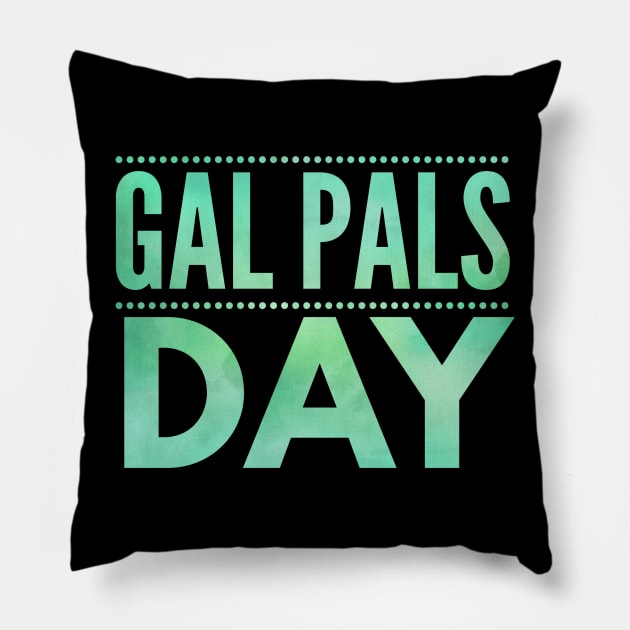 Gal Pals Day Pillow by coloringiship