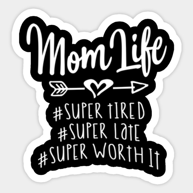 Mom Life Mom Life Is The Best Life Sticker Teepublic