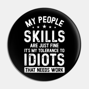 My People Skills are Just Fine Funny Sarcastic Pin
