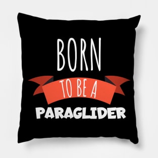 Born to be a Paraglider Pillow