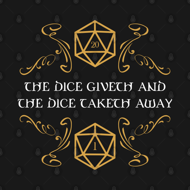 The Dice Giveth and Taketh Away Tabletop RPG Gaming - Dungeons And ...