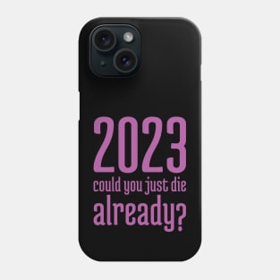 2023 Could You Jest Die Already? - 6 Phone Case