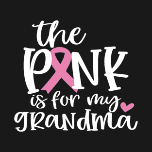 Breast Cancer Patient Gifts, I Dress Pink For My Grandma T-Shirt