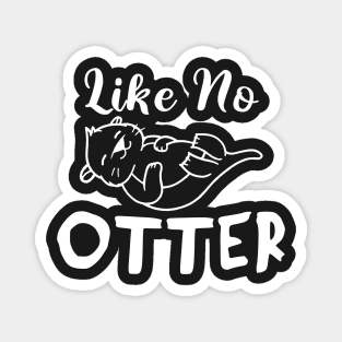 Like No Otter Magnet