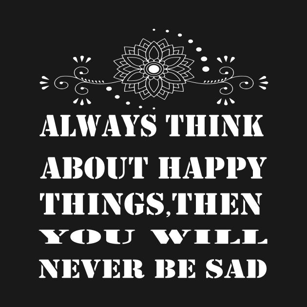 always think about happy things by lipopa